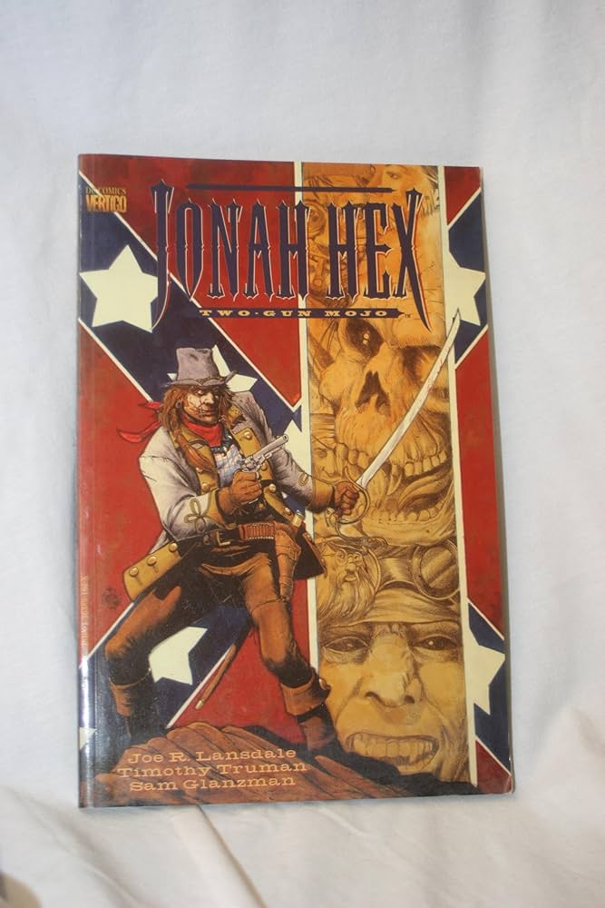 アメコミ　JONAH HEX: Two Gun Mojo Jonah Hex: Two-Gun Mojo by Joe R. Lansdale | Goodreads